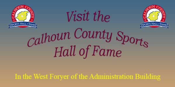 Click here to visit the Calhoun County Sports Hall of Fame